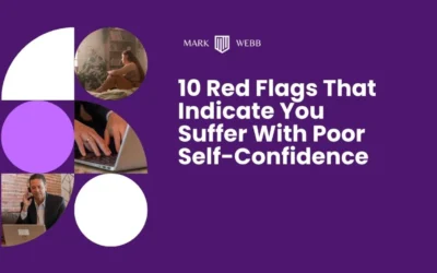 10 Red Flags That Indicate You Suffer With Poor Self-Confidence