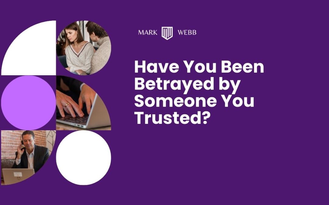 Have You Been Betrayed By Someone You Trusted?